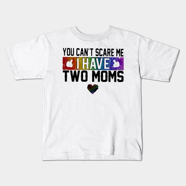 I Have Two Moms Kids T-Shirt by melinhsocson